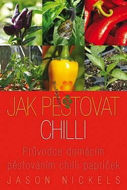 Kniha Jak pěstovat chilli - Jason Nickels